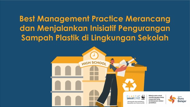 BMP: DESIGN AND IMPLEMENT PLASTIC WASTE REDUCTION INITIATIVES IN SCHOOLS